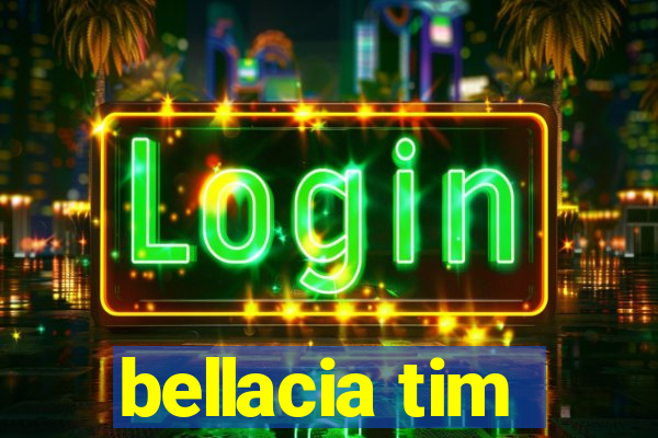 bellacia tim