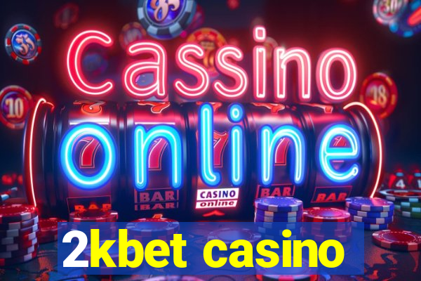 2kbet casino