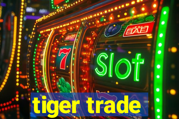 tiger trade