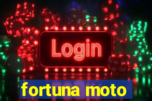 fortuna moto