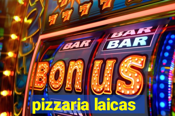 pizzaria laicas