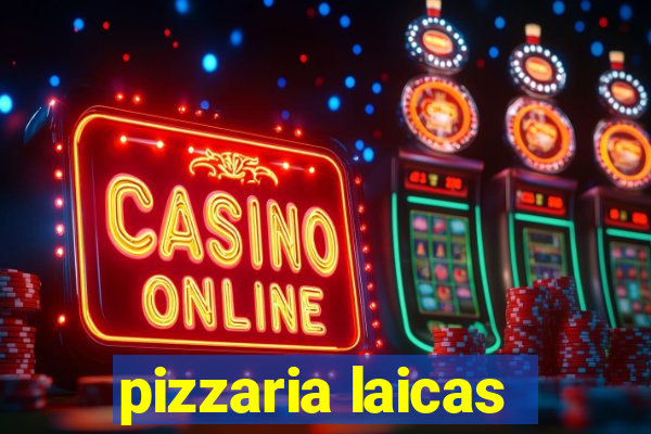 pizzaria laicas