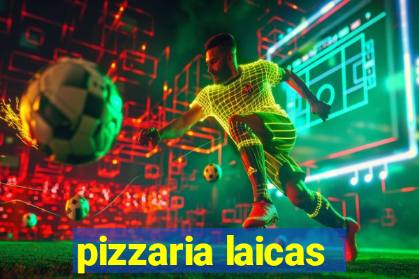 pizzaria laicas