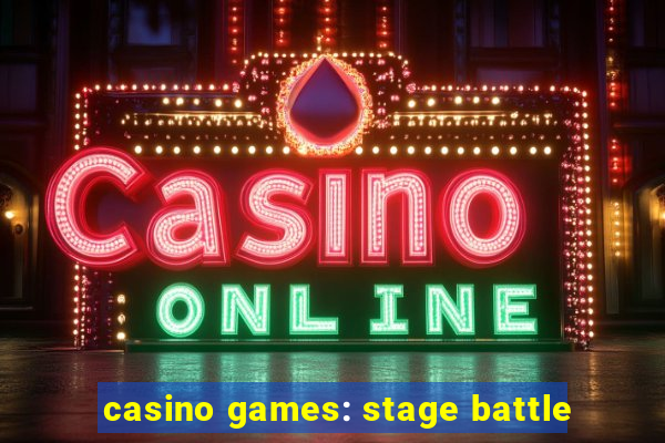 casino games: stage battle