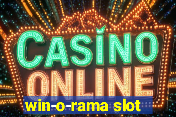 win-o-rama slot