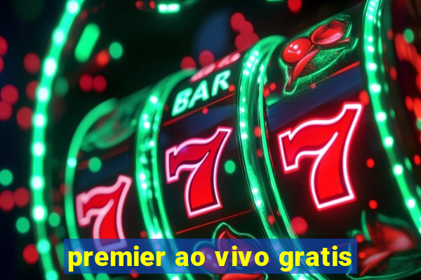 premier ao vivo gratis