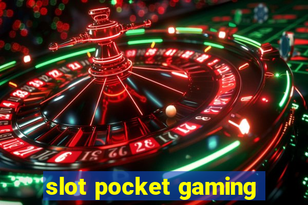 slot pocket gaming