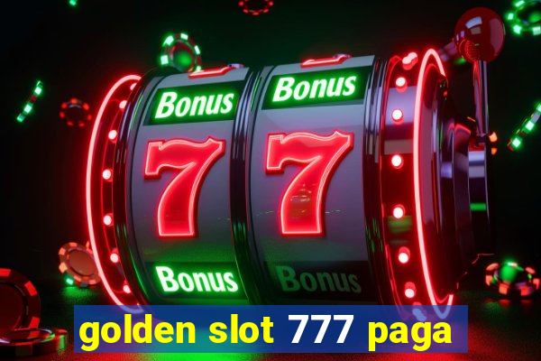 golden slot 777 paga