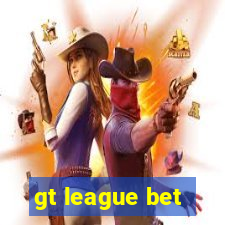 gt league bet