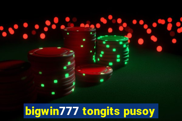 bigwin777 tongits pusoy