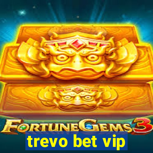 trevo bet vip