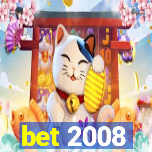 bet 2008