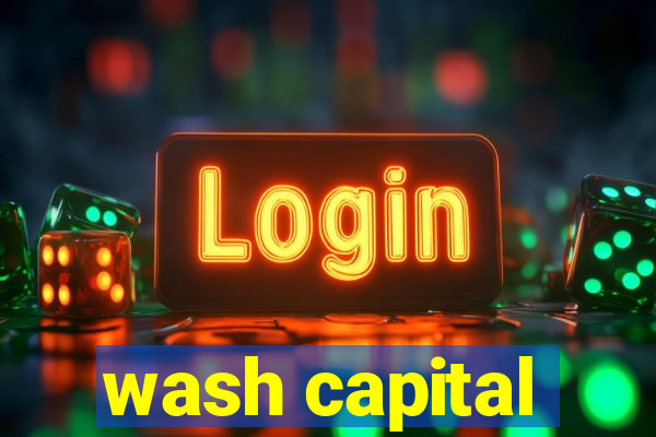 wash capital