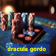 dracula gordo