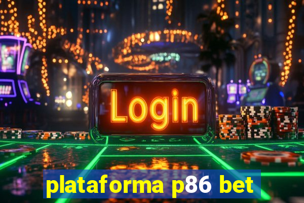 plataforma p86 bet