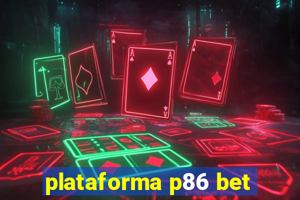 plataforma p86 bet