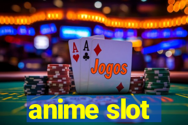 anime slot