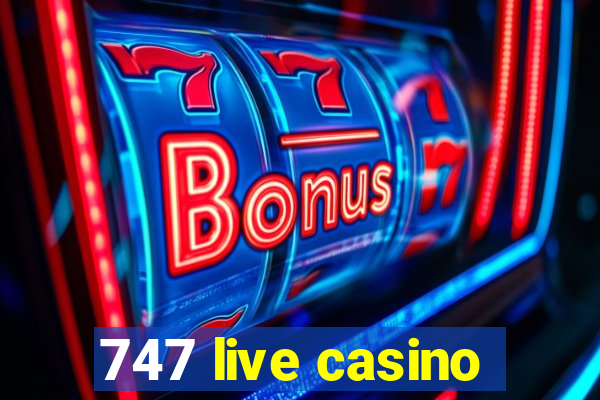 747 live casino