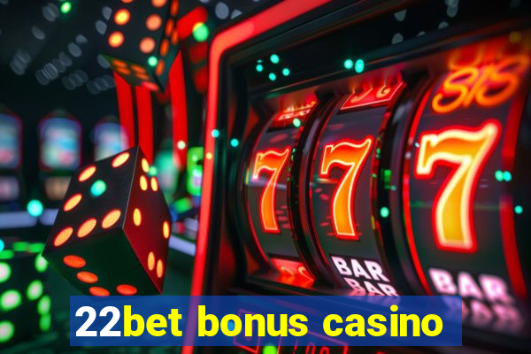 22bet bonus casino