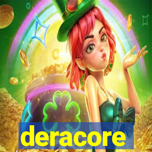 deracore