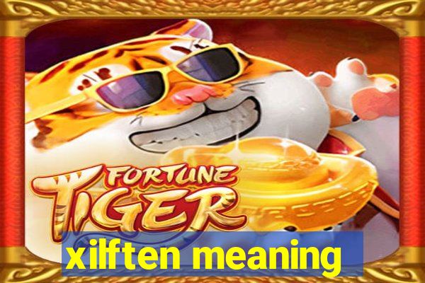 xilften meaning