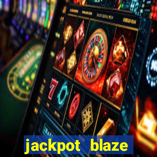 jackpot blaze casino slots