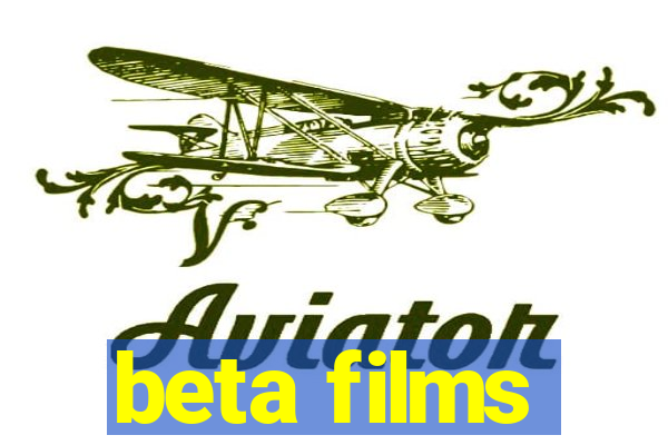 beta films