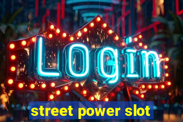 street power slot