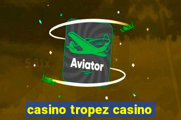 casino tropez casino