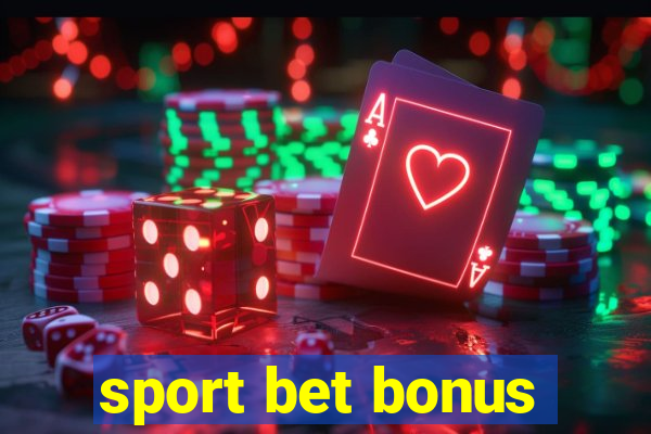 sport bet bonus