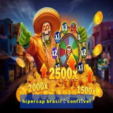 hipercap brasil 茅 confi谩vel