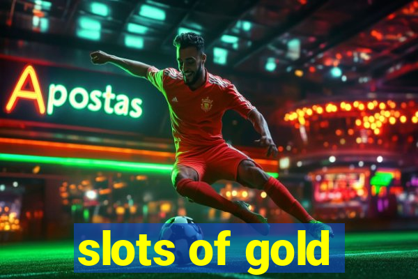 slots of gold