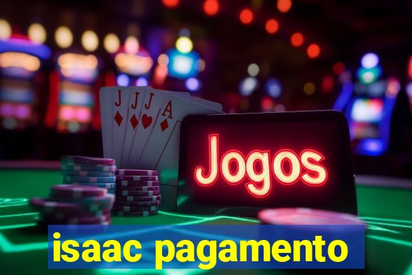 isaac pagamento