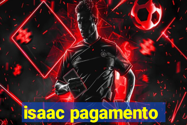 isaac pagamento