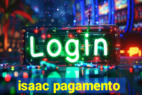 isaac pagamento