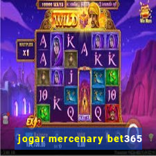 jogar mercenary bet365