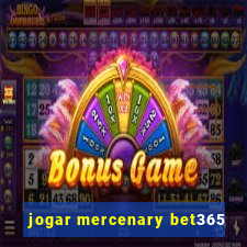 jogar mercenary bet365