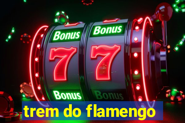 trem do flamengo