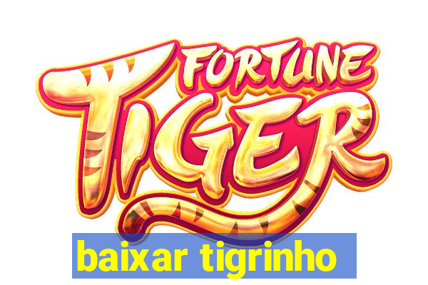 baixar tigrinho