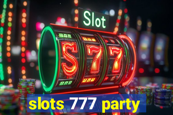 slots 777 party