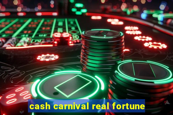 cash carnival real fortune