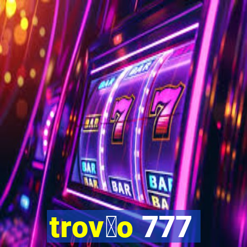 trov茫o 777