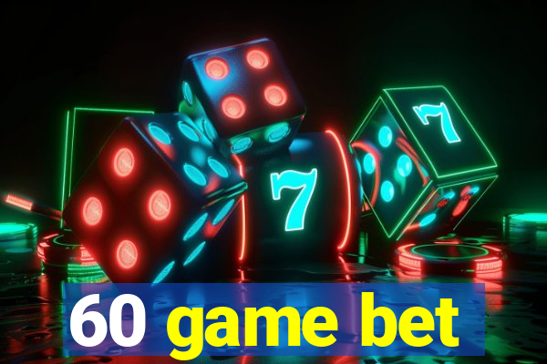 60 game bet