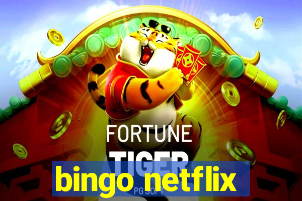 bingo netflix