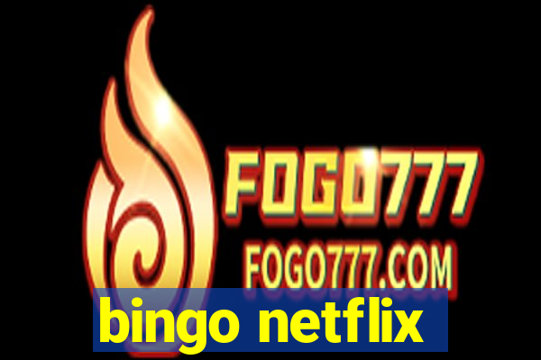 bingo netflix