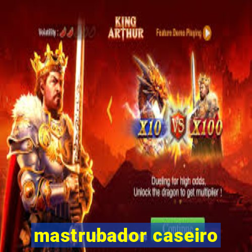 mastrubador caseiro