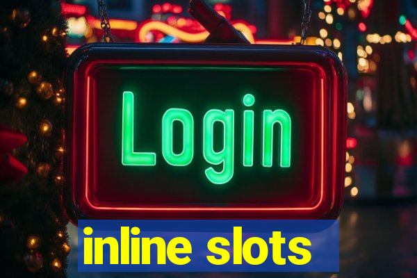 inline slots