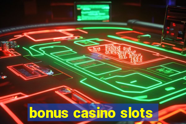 bonus casino slots