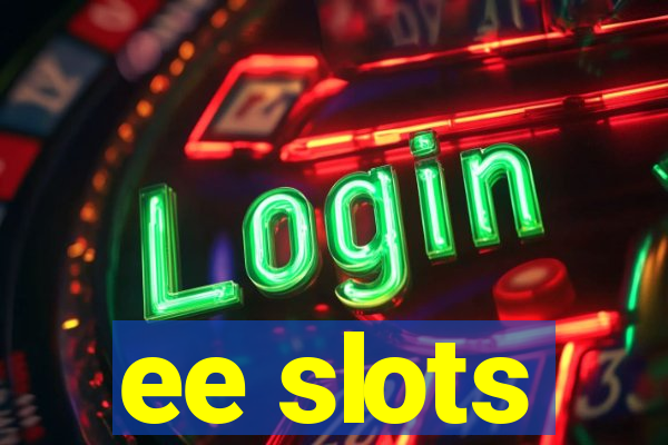 ee slots