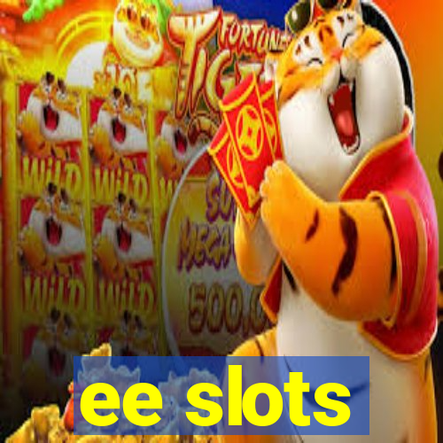 ee slots